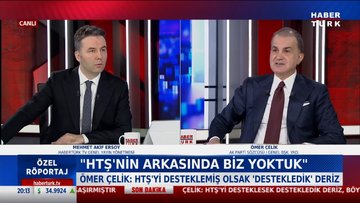 AK Parti Sözcüsü Ömer Çelik'ten Habertürk'e açıklamalar