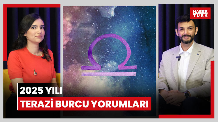 2025 Terazi burcu yorumları