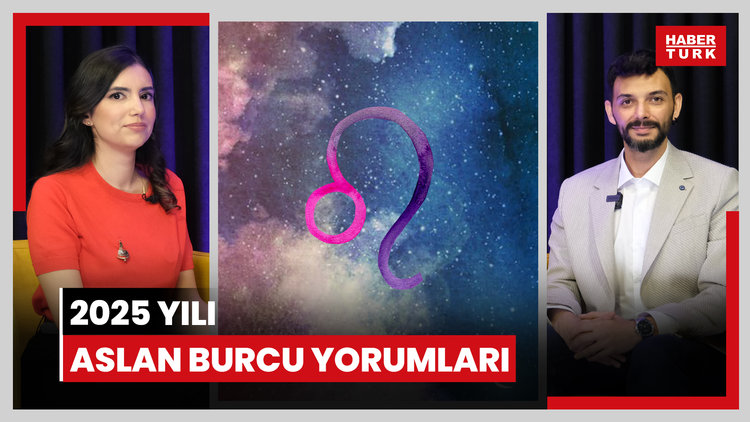 2025 Aslan burcu yorumları