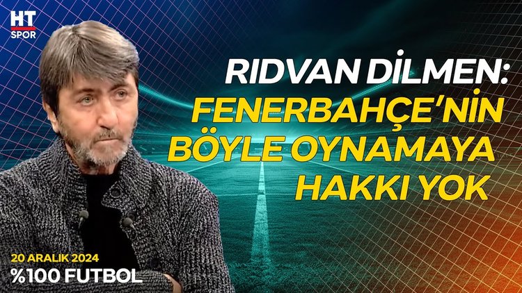 Rıdvan Dilmen, Fenerbahçe'nin kötü oyununu değerlendirdi - %100 Futbol