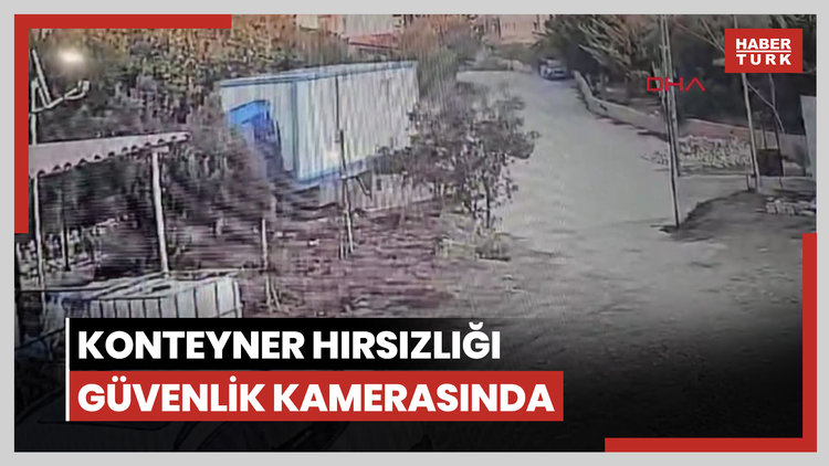 Konteyner hırsızlığı güvenlik kamerasında