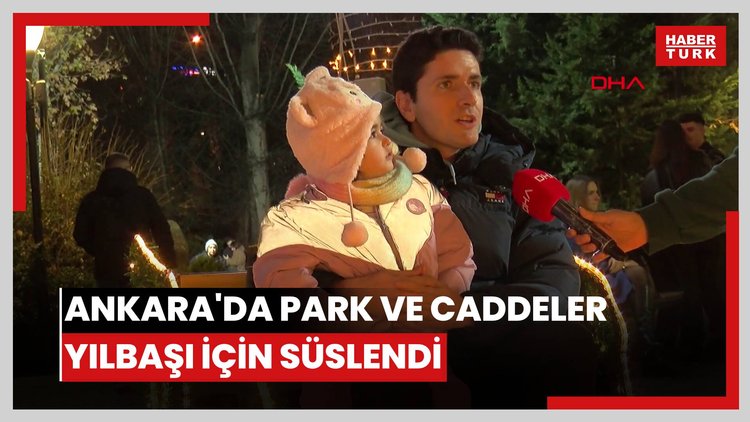 Ankara'da park ve caddeler yılbaşı için süslendi