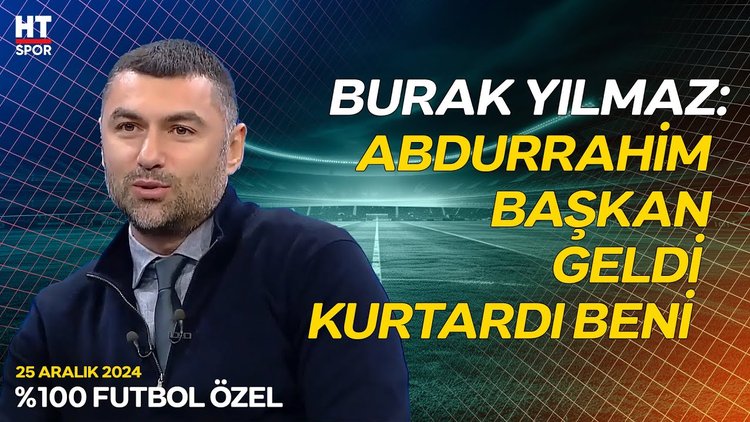 Burak Yılmaz, Moskova'ya transfer olmaktan nasıl kurtuldu? - %100 Futbol Özel