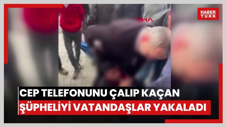 Zeytinburnu'nda cep telefonunu çalıp kaçan şüpheliyi vatandaşlar yakaladı
