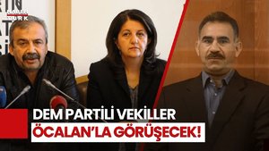 SON DAKİKA! Bakanlıktan İzin Çıktı: DEM Partili Vekiller Öcalan'la Görüşecek