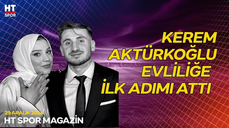 Milli Futbolcu Kerem Aktürkoğlu, Ceren Azak ile nişanlandı - HT Spor Magazin