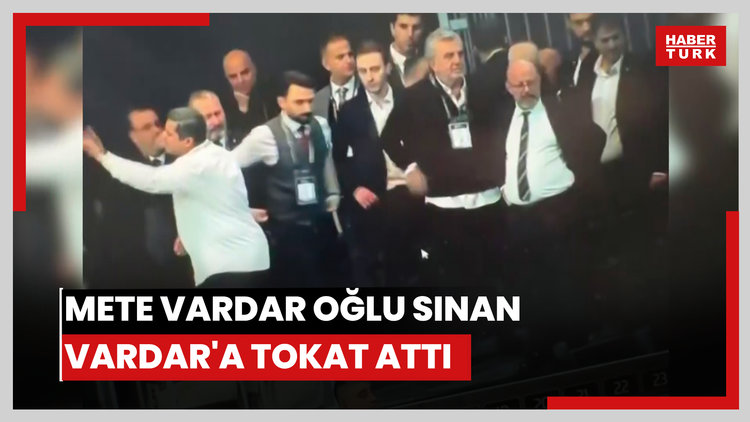 Mete Vardar oğlu Sinan Vardar'a tokat attı