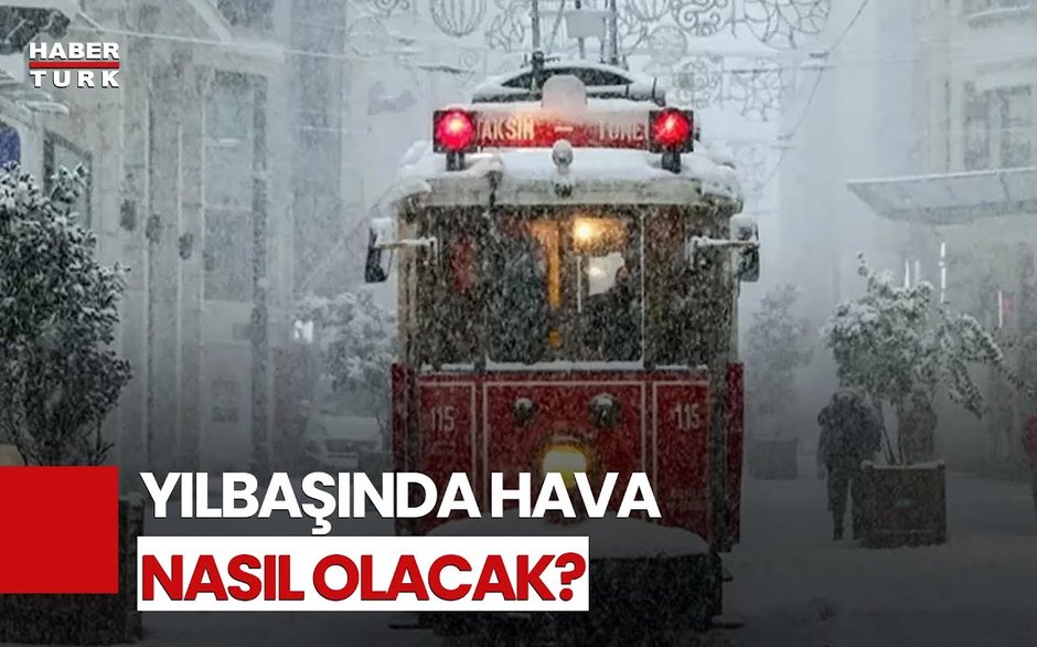 Yılbaşında Hava Nasıl Olacak?