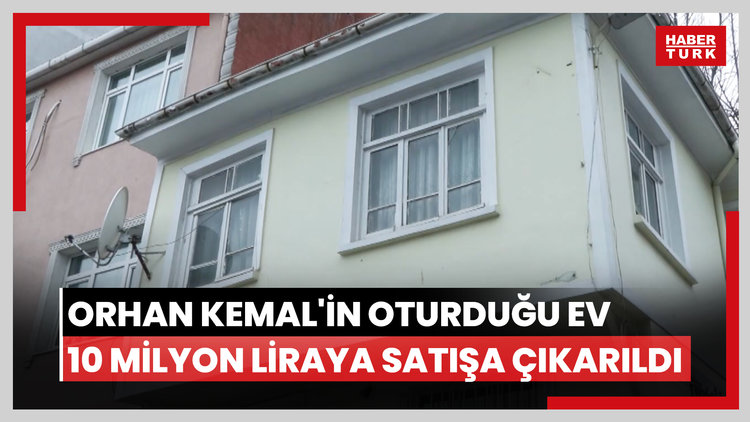 Orhan Kemal'in Fatih'te oturduğu ev 10 milyon liraya satışa çıkarıldı