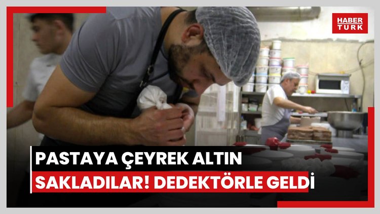 Pastaya çeyrek altın sakladılar! Dedektörle geldi