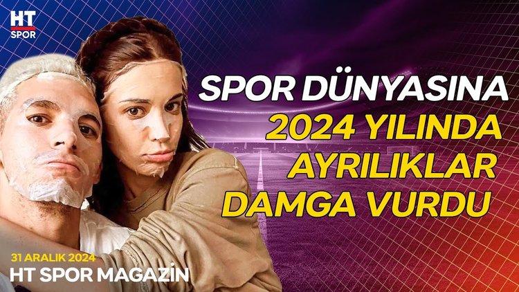 Spor magazin dünyası 2024 yılını geride bıraktı - HT Spor Magazin