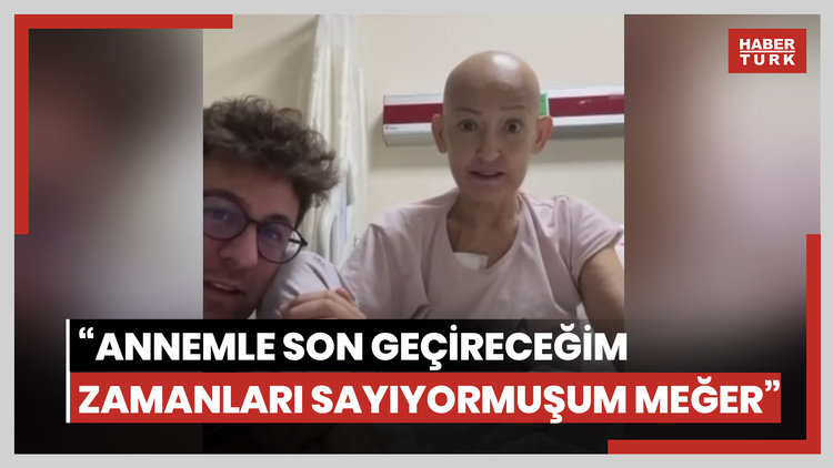 Birand Tunca: Annemle son geçireceğim zamanları sayıyormuşum meğer