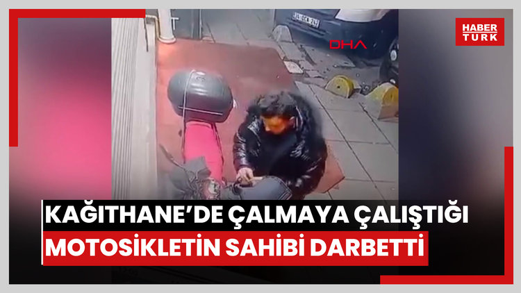 Kağıthane'de çalmaya çalıştığı motosikletin sahibi darbetti; polise gidip şikayetçi oldu