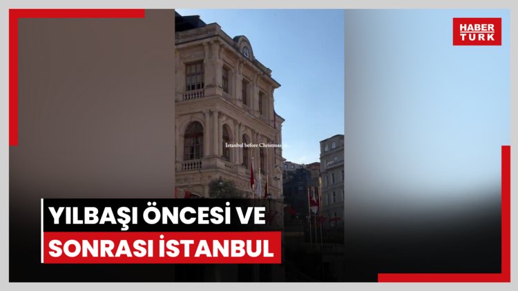 Yılbaşı öncesi ve sonrası İstanbul