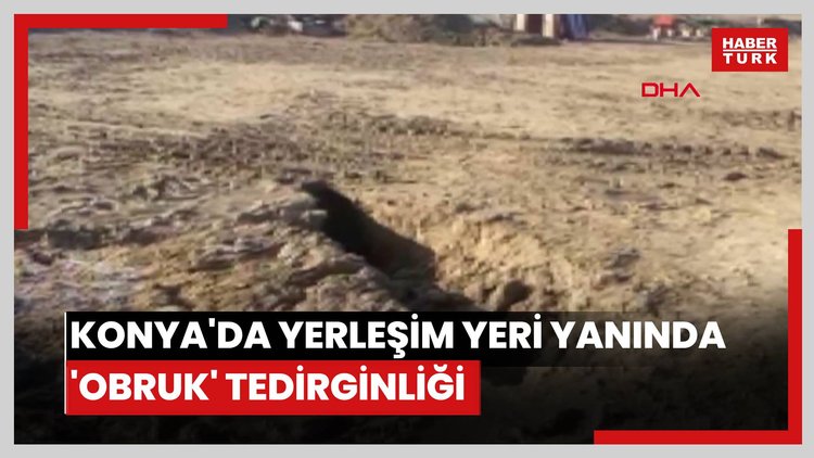 Konya'da yerleşim yeri yanında 'obruk' tedirginliği