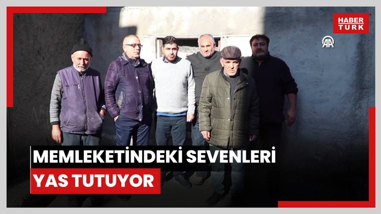 Memleketindeki sevenleri yas tutuyor