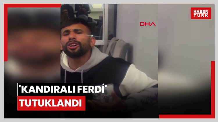 'Kandıralı Ferdi' tutuklandı
