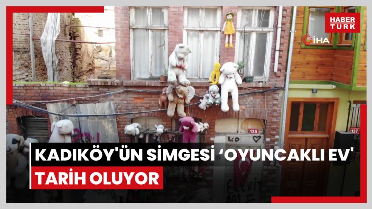 Kadıköy'ün simgesi 'Oyuncaklı ev' tarih oluyor
