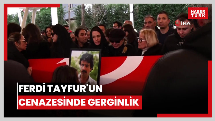 Ferdi Tayfur'un cenazesinde gerginlik