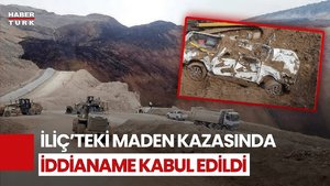 İliç'teki Madeni Faciasında İddianame Kabul Edildi! Maden Kazası Davası 17 Mart'ta