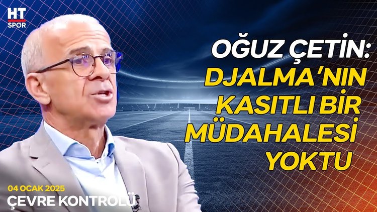 Oğuz Çetin, Galatasaray'ın kazandığı penaltıyı eleştirdi - Çevre Kontrolü