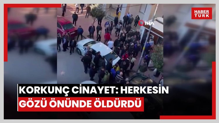 Korkunç cinayet: Herkesin gözü önünde öldürdü