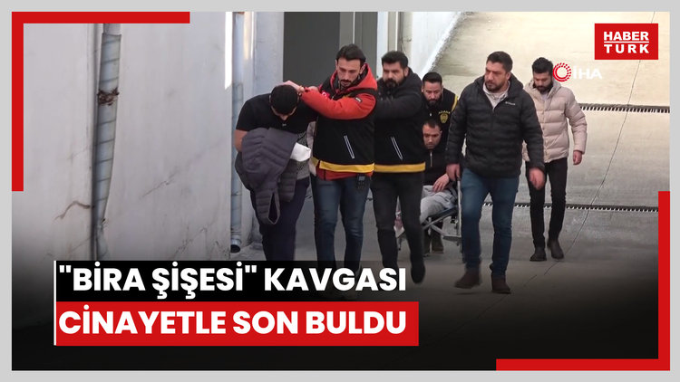 Komşuların "bira şişesi" kavgası cinayetle son buldu