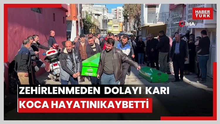 Adana'da karı koca karbonmonoksit zehirlenmesinden hayatını kaybetti