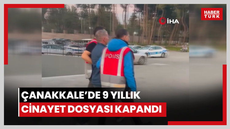 Çanakkale'de 9 yıllık cinayet dosyası kapandı