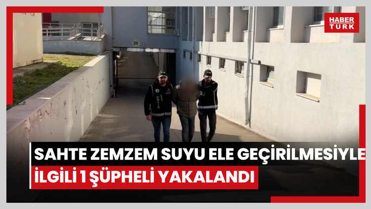 Sahte zemzem suyu ele geçirilmesiyle ilgili 1 şüpheli yakalandı
