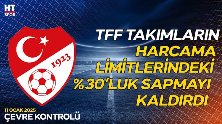 TFF'den harcama limitleri ile ilgili yeni karar - Çevre Kontrolü