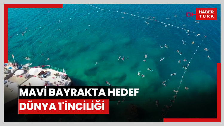 Mavi bayrakta hedef dünya 1'inciliği