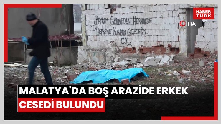 Malatya'da boş arazide erkek cesedi bulundu