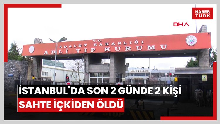 İstanbul'da son 2 günde 2 kişi sahte içkiden öldü