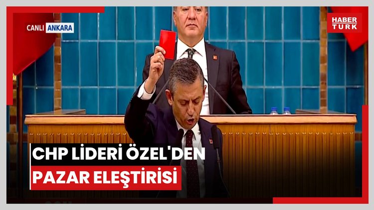 CHP lideri Özel'den pazar eleştirisi