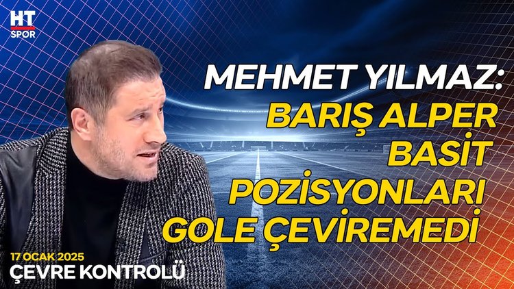 Mehmet Yılmaz, Galatasaray'ın performansını değerlendirdi - Çevre Kontrolü