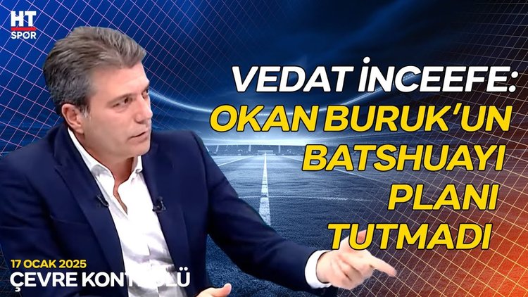 Vedat İnceefe, Galatasaray oyuncularının performanslarını değerlendirdi - Çevre Kontrolü