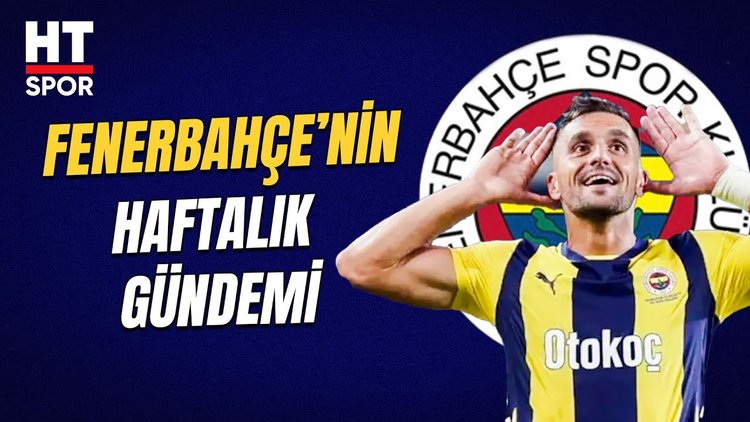Fenerbahçe'de bu hafta neler yaşandı? - HT Spor