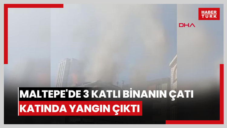Maltepe'de 3 katlı binanın çatı katında yangın: 1 ölü