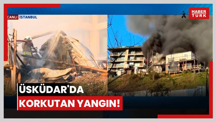 Üsküdar'da korkutan yangın!