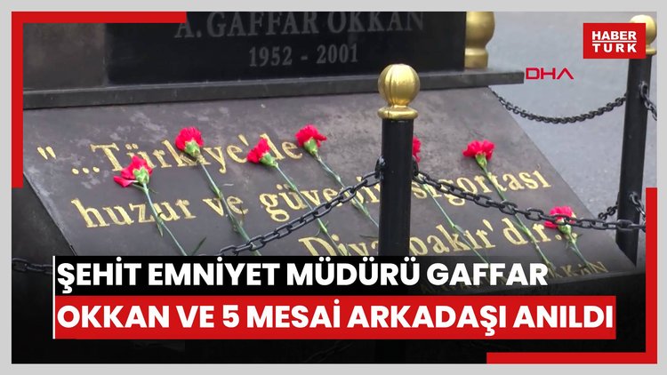 Şehit Emniyet Müdürü Gaffar Okkan ve 5 mesai arkadaşı anıldı