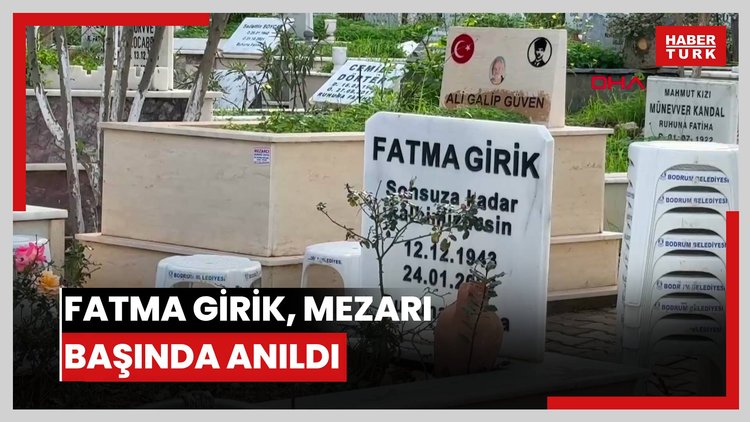 Fatma Girik, mezarı başında anıldı