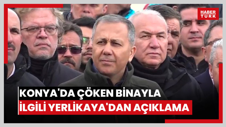 Konya'da çöken binayla ilgili Yerlikaya'dan açıklama