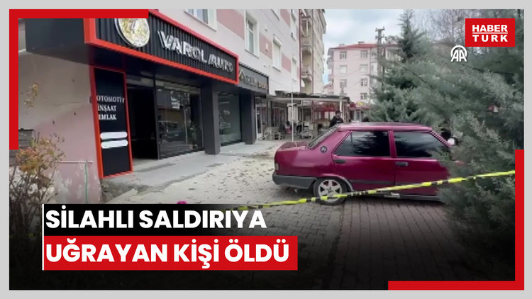 Silahlı saldırıya uğrayan kişi öldü
