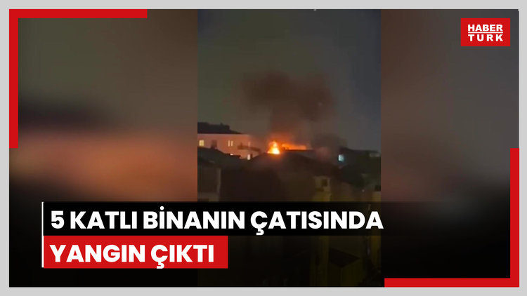 Sancaktepe'de 5 katlı binanın çatısında çıkan yangın söndürüldü