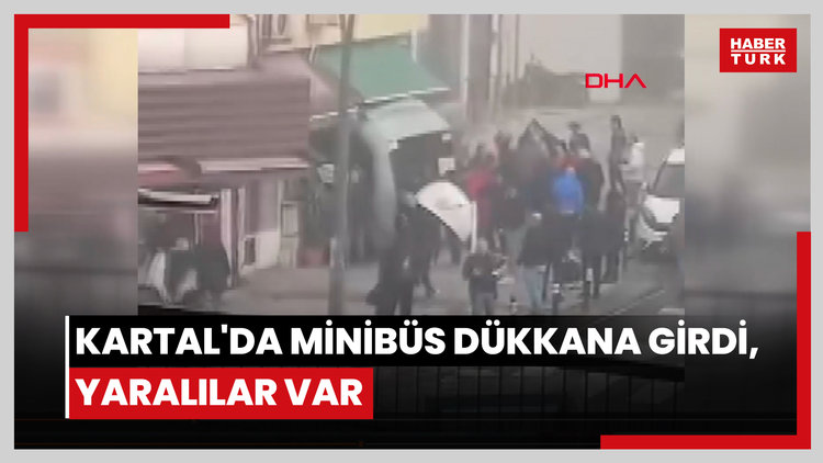 Kartal'da minibüs dükkana girdi, yaralılar var