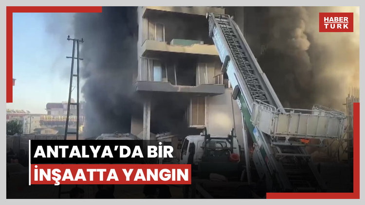 Antalya'da 12 katlı otel inşaatında yangın; işçiler mahsur kaldı