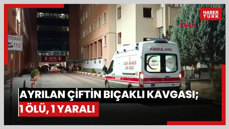 Bir süre birlikte yaşayıp ayrılan çiftin bıçaklı kavgası; 1 ölü, 1 yaralı