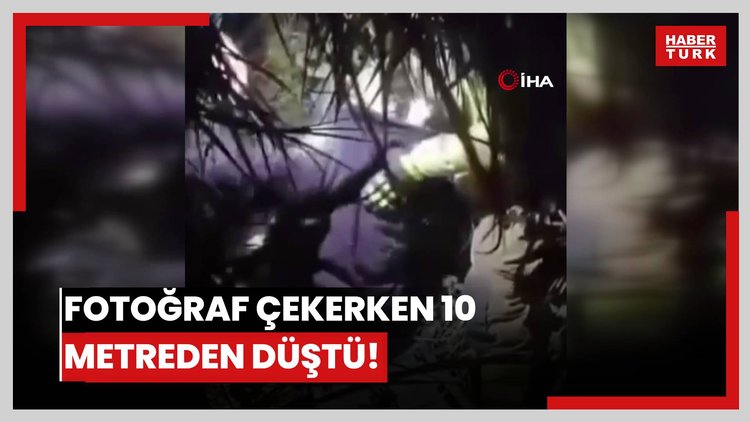 Fotoğraf çekerken 10 metreden düştü!