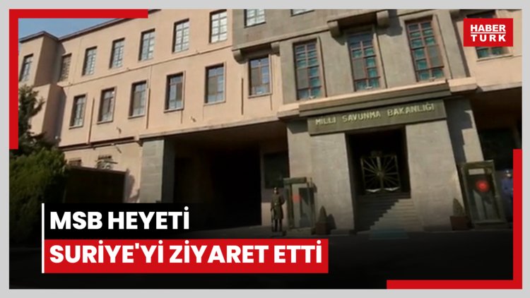 MSB heyeti Suriye'yi ziyaret etti